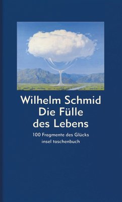 Die Fülle des Lebens - Schmid, Wilhelm