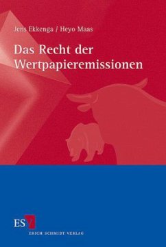 Das Recht der Wertpapieremissionen - Ekkenga, Jens; Maas, Heyo