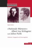 &quote;Nationale Märtyrer&quote;: Albert Leo Schlageter und Julius Fucík