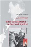 Vernichtungskrieg und Erinnerungspolitik: Erich von Manstein - Akteur und Symbol