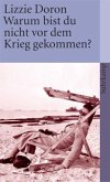 Warum bist du nicht vor dem Krieg gekommen?