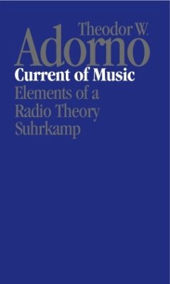 Current of Music / Nachgelassene Schriften 1. Abt.: Fragment gebliebene Schr, 3 - Adorno, Theodor W.