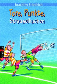 Tore, Punkte, Streuselkuchen - Friedrich, Joachim