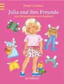 Julia und ihre Freunde - Anziehpuppen zum Herausdrücken und Anziehen