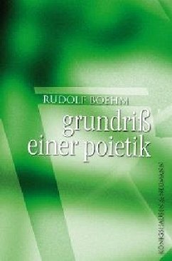 Grundriss einer Poietik - Boehm, Rudolf