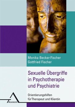 Sexuelle Übergriffe in der Psychotherapie - Becker-Fischer, Monika;Fischer, Gottfried;Eichenberg, Christiane