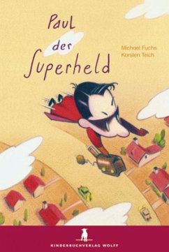 Paul der Superheld - Teich, Karsten;Fuchs, Michael