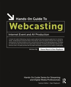 Hands-On Guide to Webcasting - Mack, Steve; Rayburn, Dan