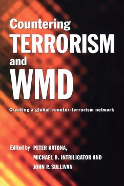 Countering Terrorism and WMD - Katona, Peter / Sullivan, John / Intriligator, Michael D. (eds.)