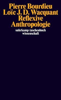 Reflexive Anthropologie - Bourdieu, Pierre;Wacquant, Loic