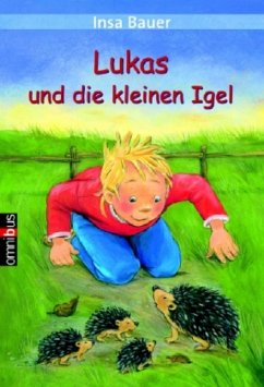 Lukas und die kleinen Igel - Bauer, Insa