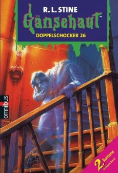 Gänsehaut / Doppelschocker / Gänsehaut - Doppelschocker Bd.26 - Stine, R. L.