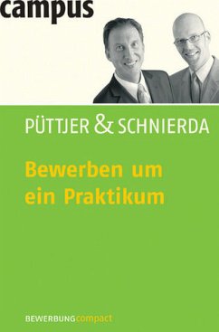 Bewerben um ein Praktikum - Püttjer, Christian / Schnierda, Uwe