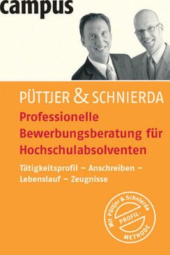 Professionelle Bewerbungsberatung für Hochschulabsolventen - Püttjer, Christian / Schnierda, Uwe