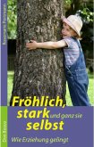 Fröhlich, stark und ganz sie selbst