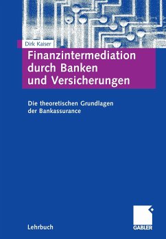 Finanzintermediation durch Banken und Versicherungen - Kaiser, Dirk