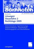 Lösungen Steuerlehre 2 Rechtslage 2005 Lösungen Steuerlehre 2 Rechtslage 2005