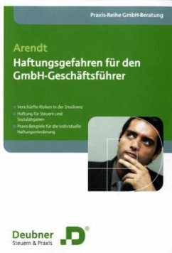 Haftungsgefahren für GmbH-Geschäftsführer - Arendt, Markus