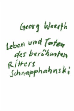 Leben und Taten des berühmten Ritters Schnapphahnski - Weerth, Georg