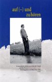 Auf (-) und zuhören Auf (-) und zuhören