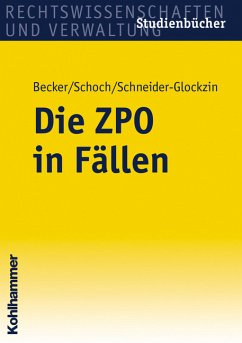 Die ZPO in Fällen - Becker, Ute / Schoch, Frank / Schneider-Glockzin, Holger