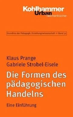 Die Formen pädagogischen Handelns - Strobel-Eisele, Gabriele;Prange, Klaus