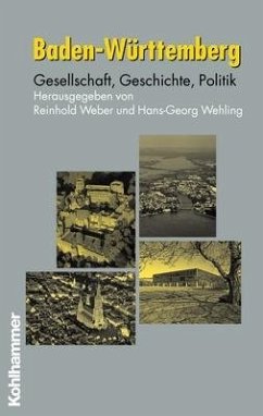 Baden-Württemberg. Gesellschaft, Geschichte, Politik - Weber, Reinhold / Wehling, Hans G. (Hgg.)