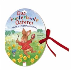 Das kunterbunte Osterei. - Kaup, Ulrike; Teltau, Irmtraut