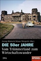 Die 50er Jahre - Bönisch, Georg / Wiegrefe, Klaus