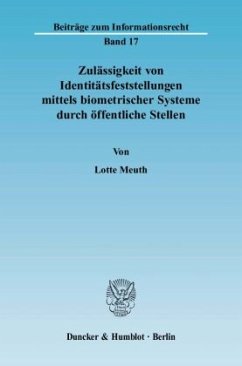 Zulässigkeit von Identitätsfeststellungen mittels biometrischer Systeme durch öffentliche Stellen. - Meuth, Lotte