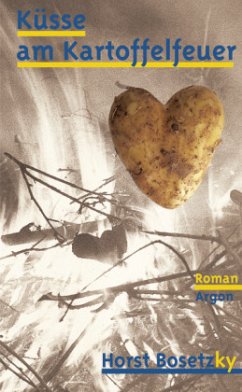 Küsse am Kartoffelfeuer - Bosetzky, Horst