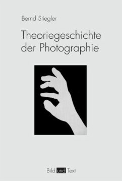 Theoriegeschichte der Photographie - Stiegler, Bernd