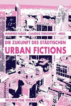 Urban Fictions - Fassler, Manfred / Gutsch, Cyrill / Terkowsky, Claudius (Hgg.)