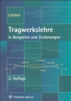 Tragwerkslehre in Beispielen und Zeichnungen - Leicher, Gottfried W.