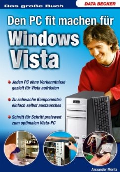 Das große Buch: Den PC fit machen für Windows Vista - Moritz, Alexander