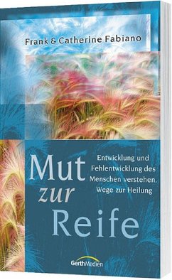 Mut zur Reife - Fabiano, Catherine; Fabiano, Frank