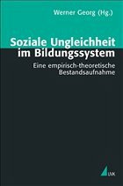 Soziale Ungleichheit im Bildungssystem - Georg, Werner (Hrsg.)