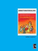 Arbeitsmaterialien zu "Im Kinderhaus" Arbeitsmaterialien zu "Im Kinderhaus"