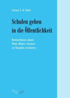 Schulen gehen in die Öffentlichkeit - Schütt, Corinna E