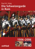 Die Schweizergarde in Rom 1506-2006