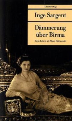 Dämmerung über Birma - Sargent, Inge