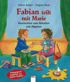 Fabian teilt mit Marie - Bröger, Achim; Paule, Irmgard