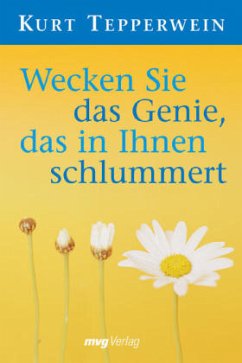 Wecken Sie das Genie, das in Ihnen schlummert - Tepperwein, Kurt