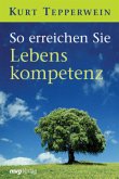 So erreichen Sie Lebenskompetenz So erreichen Sie Lebenskompetenz