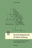 Biosystem Management oder die radikale Veränderung Biosystem Management oder die radikale Veränderung