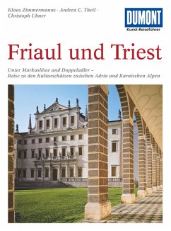 DuMont Kunst-Reiseführer Friaul und Triest - Zimmermanns, Klaus;Ulmer, Christoph;Theil, Andrea C.