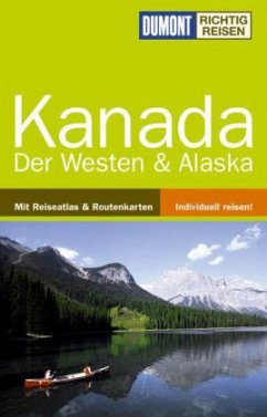 DuMont Richtig reisen Kanada, Der Westen & Alaska - Ohlhoff, Kurt J.