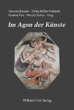 Im Agon der Künste - Baader, Hannah / Müller Hofstede, Ulrike / Patz, Kristine / Suthor, Nicola (Hgg.)