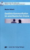 Gestörte Kommunikation im amerkianischen Drama