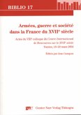 Armees, guerre et societe dans la France du XVIIe siecle